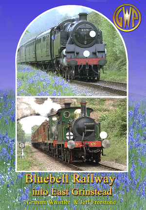 Bluebell Railway into East Grinstead DVD