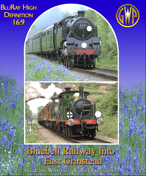 Bluebell Railway into East Grinstead BluRay 